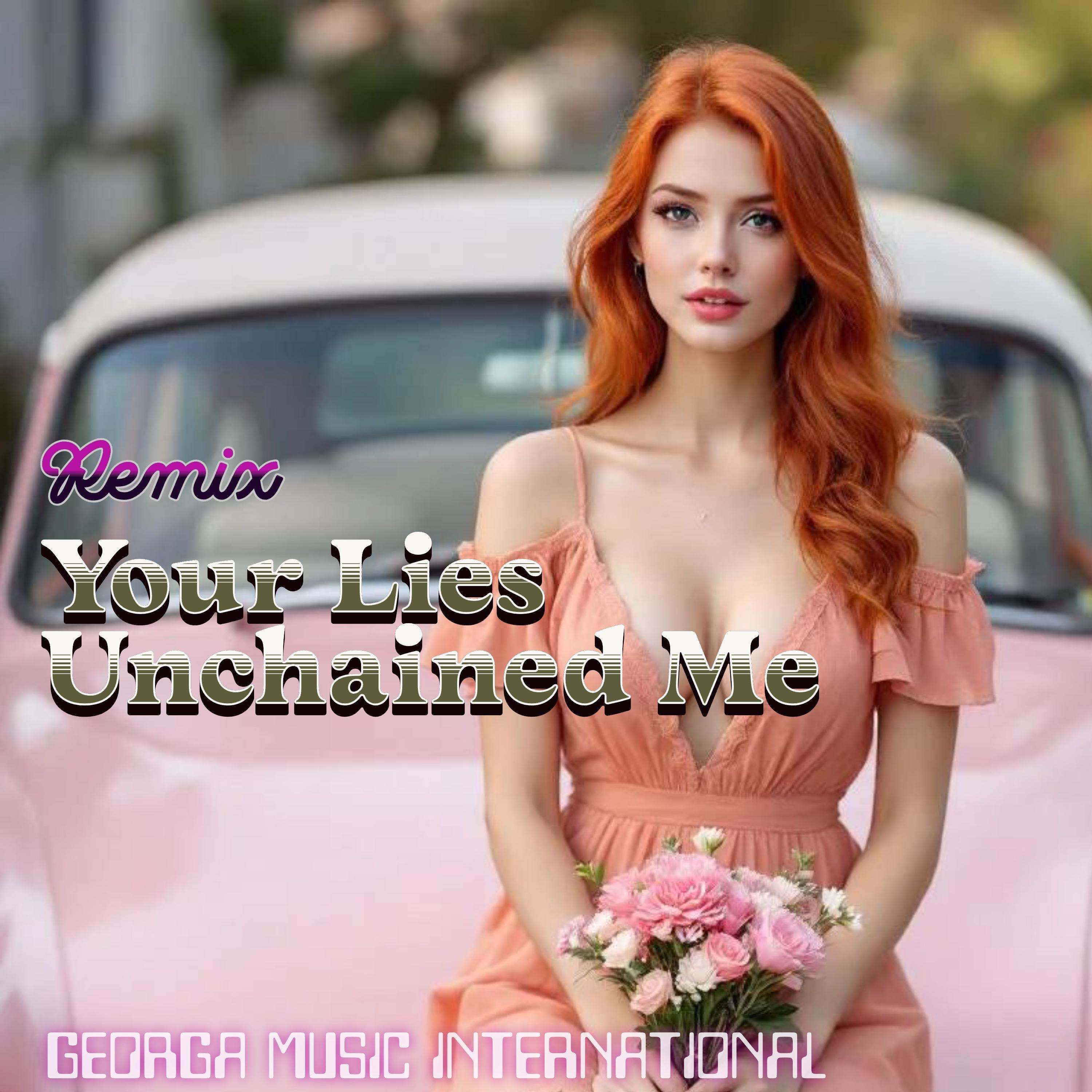 Your Lies Unchained Me (Remix) - Single