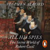 All His Spies - Stephen Alford