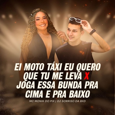 Ei Moto Taxi Eu Quero Que Tu Me Leva X Joga Essa Bunda pra Cima e pra Baixo - Single