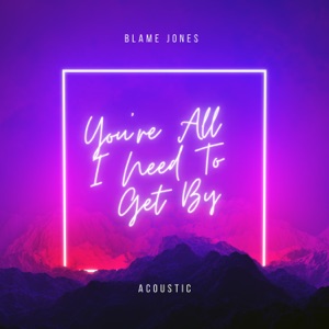You're All I Need to Get By (Acoustic)