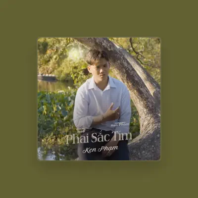 Listen to Ken Phạm, watch music videos, read bio, see tour dates & more!