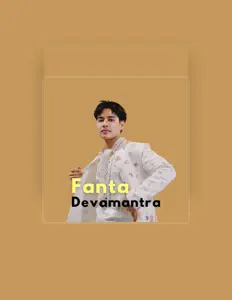 Poslechněte si interpreta Fanta Devamantra, sledujte hudební videa, přečtěte si životopis, podívejte se na data turné a další informace.