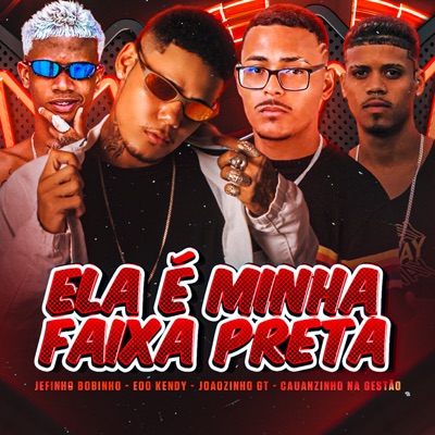 Ela É Minha Faixa Preta (feat. Joãozinho GT) - Single