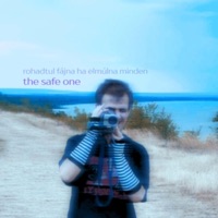 Rohadtul fájna ha elmúlna minden - Single - The Safe One