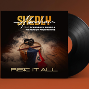 Risk it all (feat. Schadrack Pierre & Nickenson Prud’homme) - Shedly Abraham