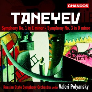 Taneyev: Symphonies Nos. 1 & 3