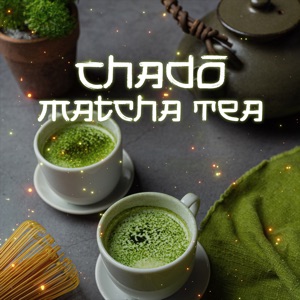 Chadō, Matcha Tea