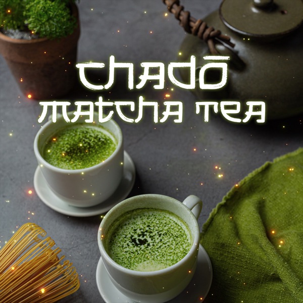 Chadō, Matcha Tea