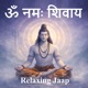Om Namah Shivaya Jaap Deep Calming Peaceful Shiv Chant Single