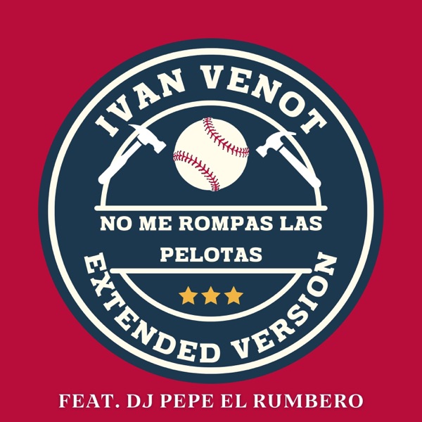No Me Rompas Las Pelotas (feat. Dj Pepe El Rumbero) [Extended Version]
