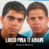 Louco Pra Te Amar