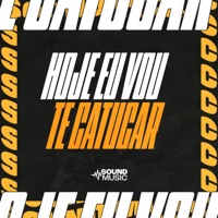 HOJE EU VOU TE CATUCAR (feat. DJ Luky MPC & SoundMusic Original) - Single - MC Ks, DJ RAFA DO PR, MC G PEREIRA & MC Rafa Original