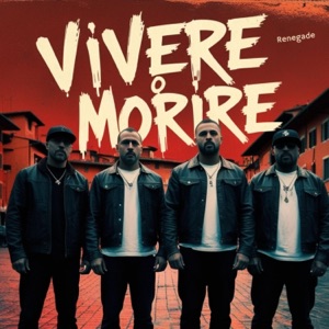 Vivere o morire (feat. Renegade)