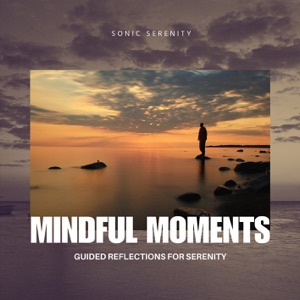 Mindful Moments: Guided Reflections for Serenity