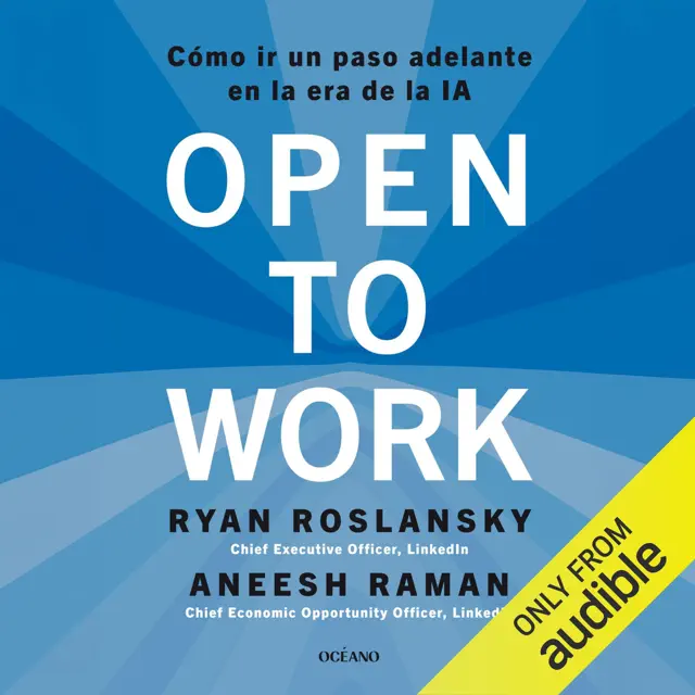 Open to Work (Spanish Edition): Cómo ir un paso adelante en la era de la ia (Unabridged)