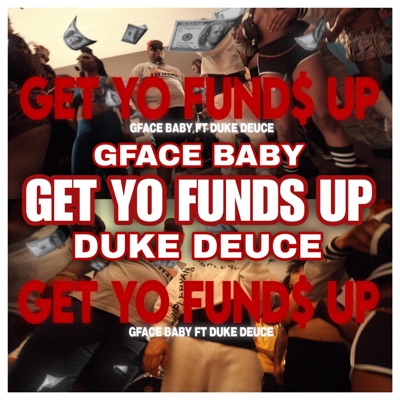 GET YO FUNDS UP !! (feat. DUKE DEUCE) - Single