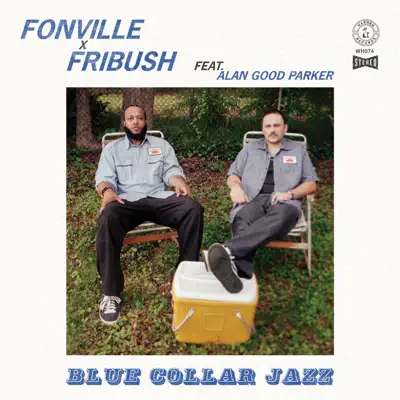 Ascolta 'Fonville x Fribush Presents: Blue Collar Jazz' di Sam Fribush, Corey Fonville & Alan Good Parker