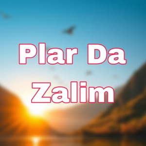 Plar Da Zalim