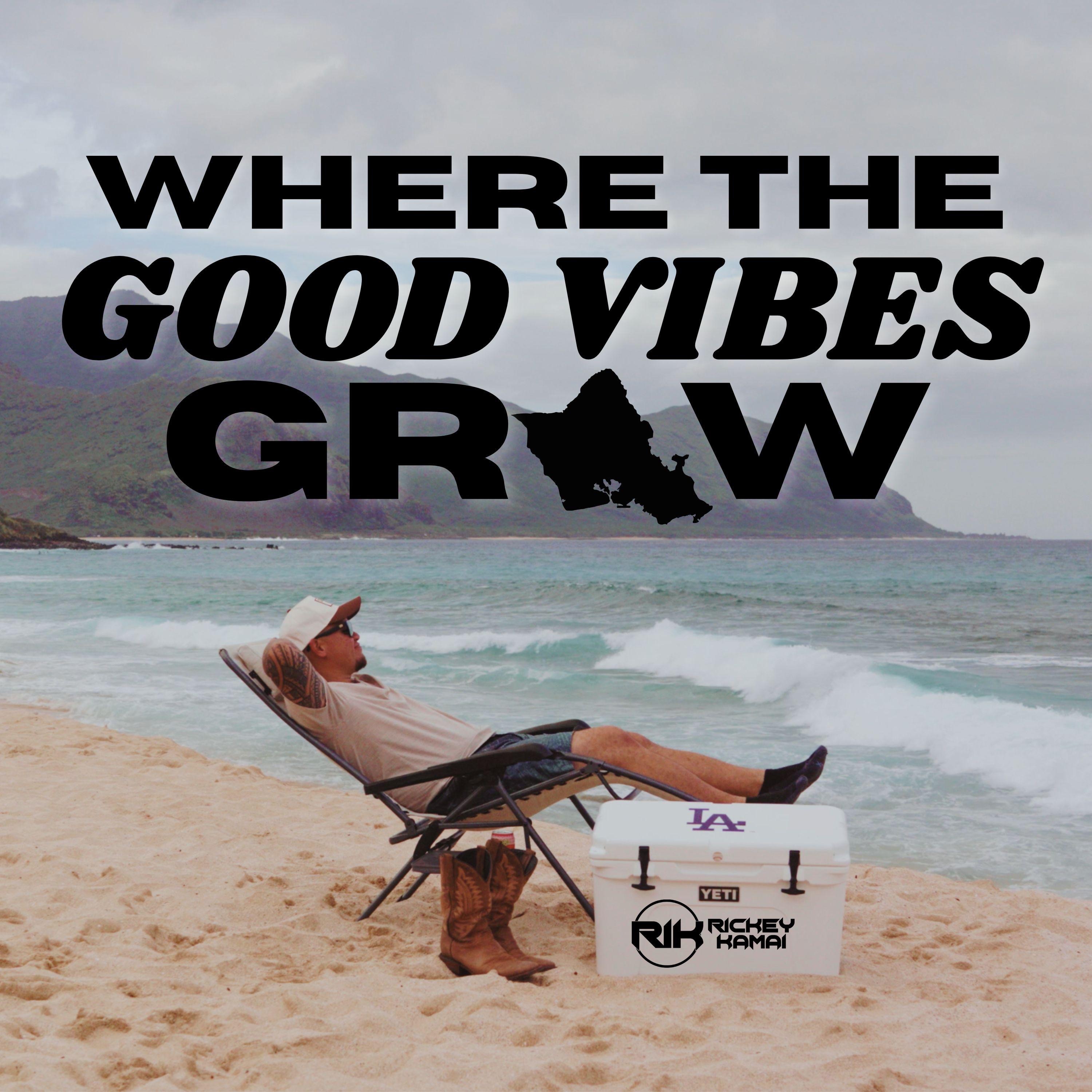 Where The Good Vibes Grow - Single
