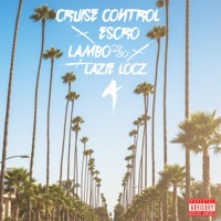 Cruise Control (feat. Lambo5280 & Lazie Locz) - Single - Escro