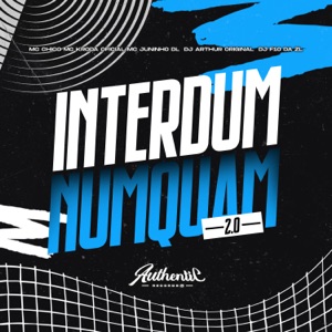 Interdum Numquam 2.0 (feat. MC CHICO, MC JUNINHO DL & Mc Kroda Oficial)