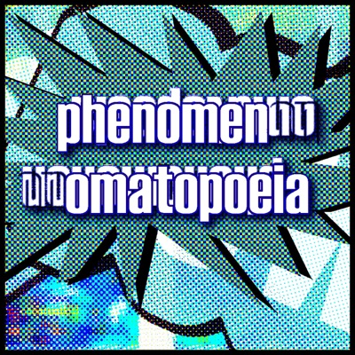 phenomenonomatopoeia