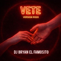 Vete (Version Rock) - Single - Dj Bryan El Famosito