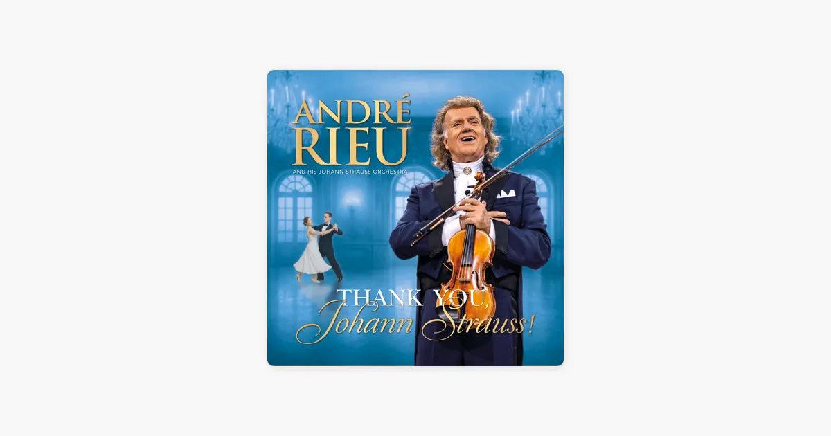 アンドレ・リュウのThank You, Johann Strauss! - Apple Music Classical