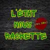 L'état nous racket