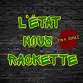 L'état nous racket
