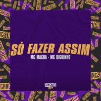 Só Fazer Assim - Single - Mc Diguinho, Mc Macha & Gangstar Funk