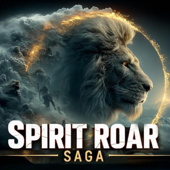 Hear My Spirit Roar (Saga Version)