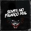 Senta no Palhaço Mal - Single