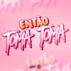Então Toma Toma