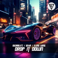 Drop It Down - Single - İskorbeatz, B2AIR & Elong Wong