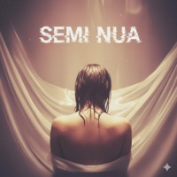 SEMI NUA - Single - VISTEON, DL Original & DESANDE