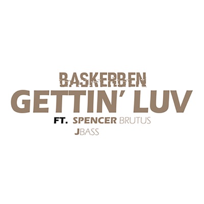 Gettin' Luv (feat. Spencer Brutus & J.Bass) - Single