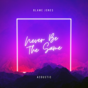 Never Be the Same (Acoustic)