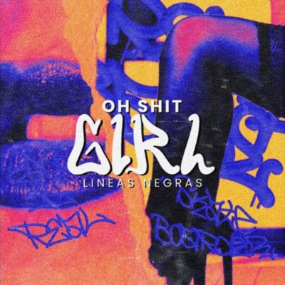 Oh Shit Girl (feat. Equiz, Jxnathan Frescx & Líneas Negras) - Single