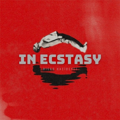 Rişad Hacıbəyli - In Ecstasy
