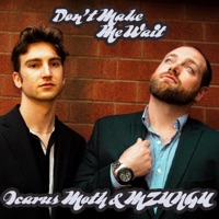 Don't Make Me Wait - Single - MZUNGU & Icarus Moth