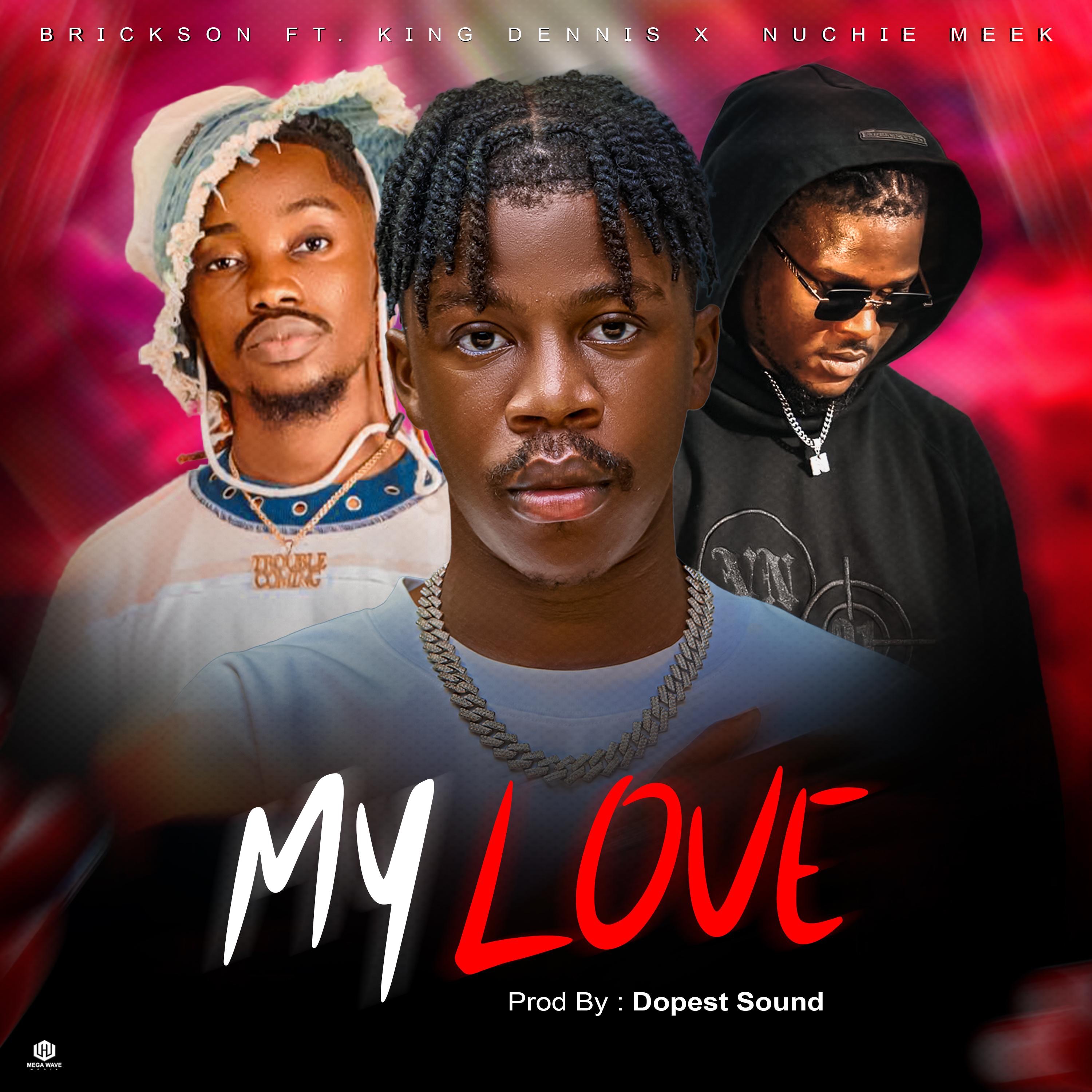 MY LOVE (feat. King Dennis & Nuchie Meek) - Single
