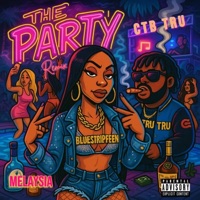 The Party (feat. Melaysia) [Remix] - Single - CTB Tru