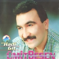 Hadi Git - Ümit Besen