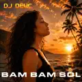  - DJ DEUC – BAM BAM SOL
