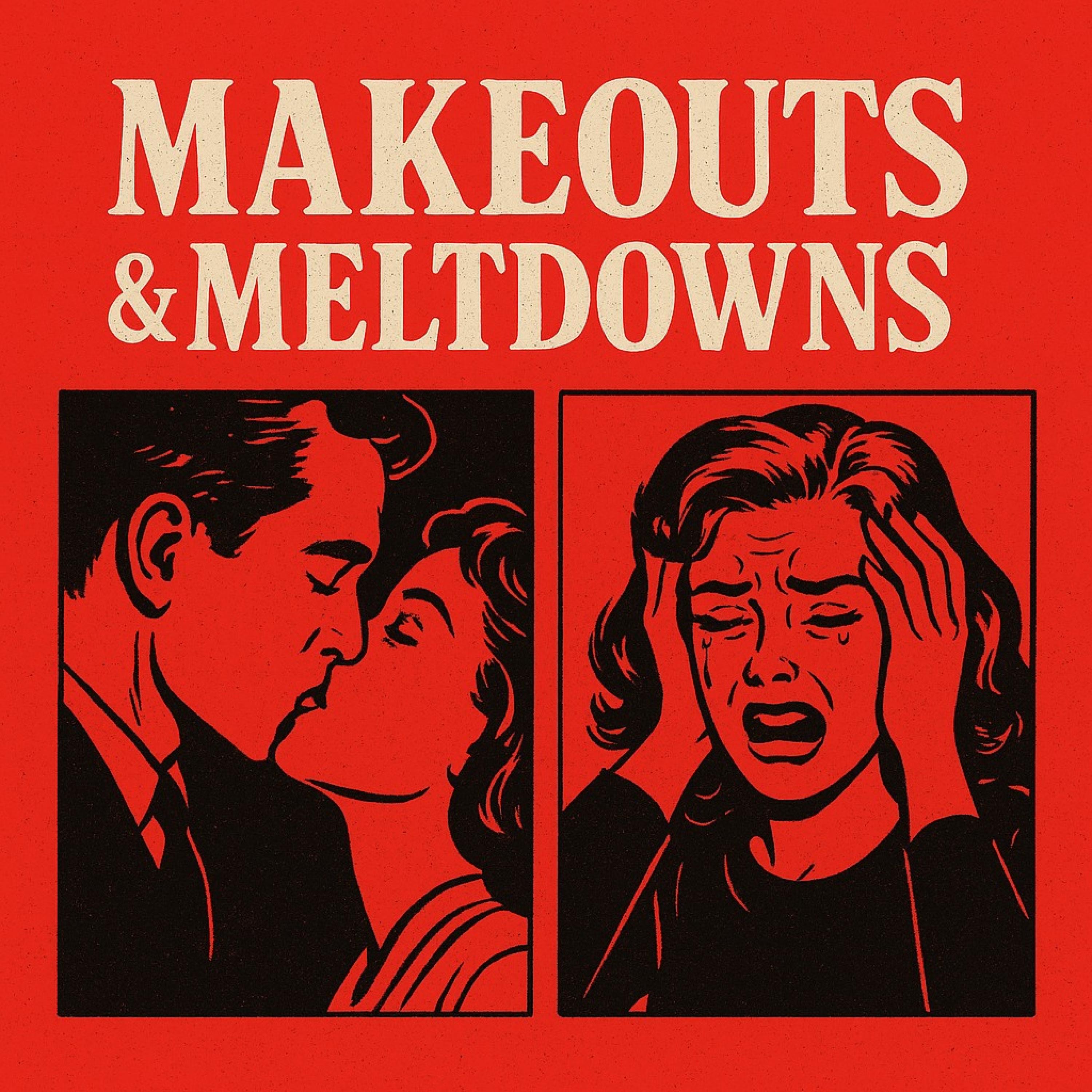 Makeouts & Meltdowns - Single