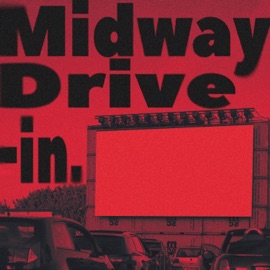 Midway Drive-In grantdakidd