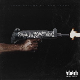 Stand For Something (feat. Ysn Trapp) Jerm Hatcha