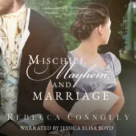 Mischief, Mayhem, and Marriage (Supposed Scandal)