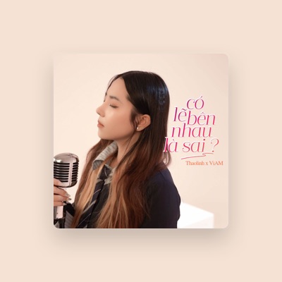Listen to thaolinh, watch music videos, read bio, see tour dates & more!